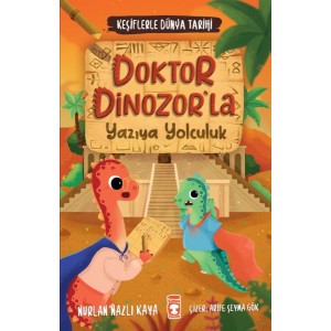 Doktor Dinozorla Yazıya Yolculuk Keşiflerle Dünya Tarihi 2
