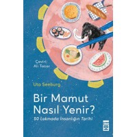 Bir Mamut Nasıl Yenir 50 Lokmada İnsanlığın Tarihi