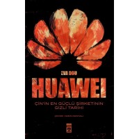 Huawei – Çinin En Güçlü Şirketinin Gizli Tarihi