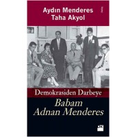 Demokrasiden Darbeye Babam Adnan Menderes