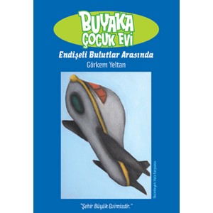 Buyaka Çocuk Evi 3 Endişeli Bulutlar Arasında
