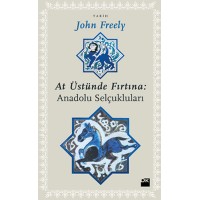 At Üstünde Fırtına, Anadolu Selçukluları
