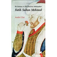 İki Kıtanın ve İki Denizin Hükümdarı Fatih Sultan Mehmet