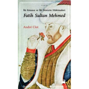 İki Kıtanın ve İki Denizin Hükümdarı Fatih Sultan Mehmet