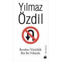 Beraber Yürüdük Biz Bu Yıllarda