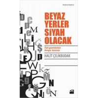 Beyaz Yerler Siyah Olacak