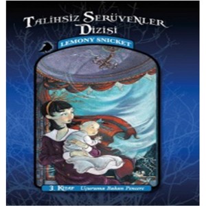 Talihsiz Serüvenler 03 Uçuruma Bakan Pencere