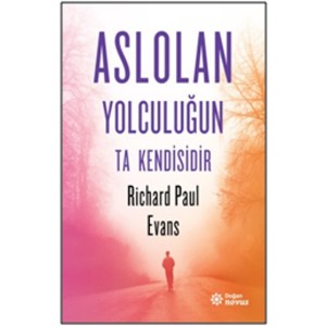 Aslolan Yolculuğun Ta Kendisidir