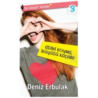 Adını Koyma, Büyüsü Kaçar Bu Hayat Benim 3