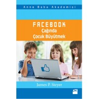 Facebook Çağında Çocuk Büyütmek