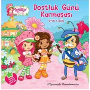 Çilek Kız Dostluk Günü Karmaşası