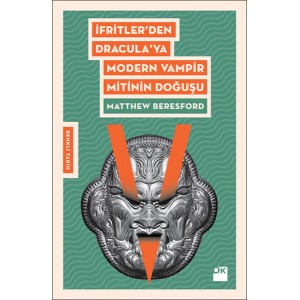 İfrit'ten Dracula'ya Modern Vampir Mitinin Doğuşu