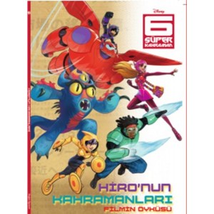 6 Süper Kahraman Hironun Kahramanları Filmin Öyküsü 6 Süper Kahraman Hironun Kahramanları Filmin Öyküsü