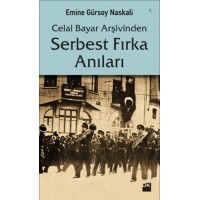 Celal Bayar Arşivinden Serbest Fırka Anıları
