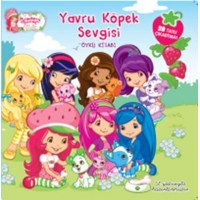 Çilek Kız Yavru Köpek Sevgisi Öykü Kitabı