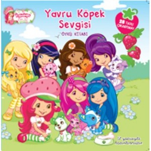 Çilek Kız Yavru Köpek Sevgisi Öykü Kitabı