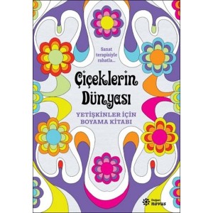 Çiçeklerin Dünyası Yetişkinler İçin Boyama Kitabı