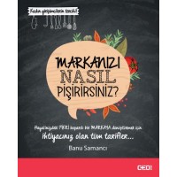 Markanızı Nasıl Pişirirsiniz