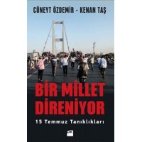 Bir Millet Direniyor 15 Temmuz Tanıklıkları