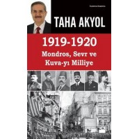 1919 1920 Mondros, Sevr ve Kuva yı Milliye
