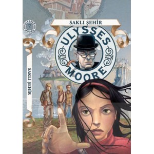 Ulysses Moore 07 Saklı Şehir