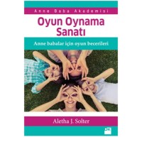 Oyun Oynama Sanatı Anne Babalar İçin Oyun Becerileri