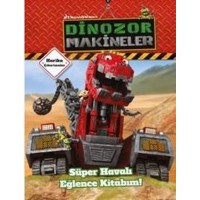 Dinazor Makineler Süper Havalı Eğlence Kitabım
