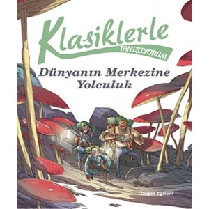 Klasiklerle Tanışıyorum Dünya'nın Merkezine Yolculuk