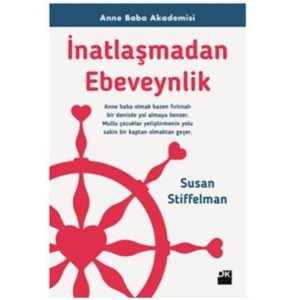 İnatlaşmadan Ebeveynlik Anne Baba Akademisi