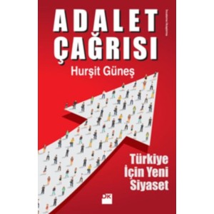 Adalet Çağrısı Türkiye İçin Yeni Siyaset Adalet Çağrısı Türkiye İçin Yeni Siyaset