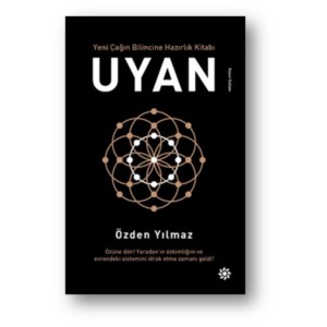 Yeni Çağın Bilincine Hazırlık Kitabı Uyan
