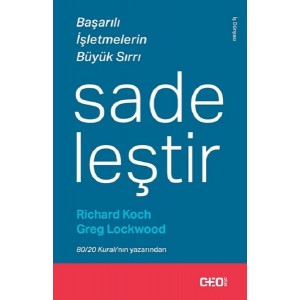Sadeleştir Başarılı İşletmelerin Büyük Sırrı Sadeleştir Başarılı İşletmelerin Büyük Sırrı