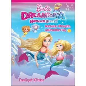 Barbie Dreamtopia Hayaller Ülkesi Noktaları Birleştir Labirentleri Geç Faaliyet Kitabı