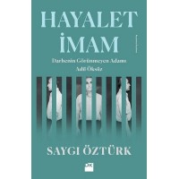 Hayalet İmam Darbenin Görünmez Adamı Adil Öksüz