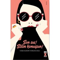 Sen Sus Stilin Konuşsun