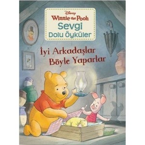 İyi Arkadaşlar Böyle Yaparlar Winnie the Pooh Sevgi Dolu Öyküler
