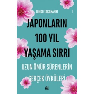 Japonların 100 Yıl Yaşama Sırrı Uzun Ömür Sürenlerin Gerçek Öyküleri