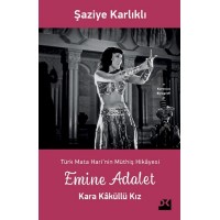 Emine Adalet Kara Kaküllü Kız Türk Mata Harinin Müthiş Hikayesi