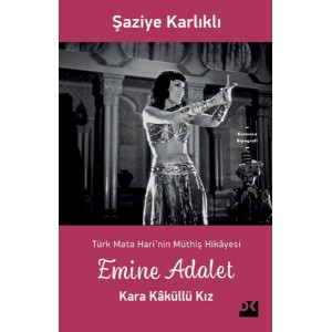 Emine Adalet Kara Kaküllü Kız Türk Mata Harinin Müthiş Hikayesi