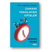 Zamanı Yakalayan Ofisler Dijital Çağda Büro Yönetimi