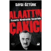 Alaattin Çakıcı Siyasette Bürokraside Cezaevinde