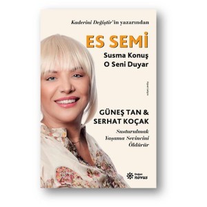 Es Semi Susma Konuş O Seni Duyar