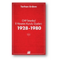 CHP İstanbul İl Yönetim Kurulu Üyeleri 1928 1980