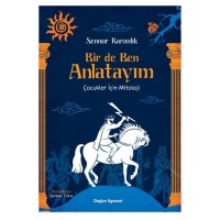 Bir De Ben Anlatayım Çocuklar İçin Mitoloji