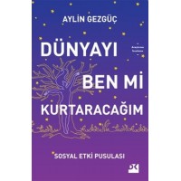 Dünyayı Ben Mi Kurtaracağım Sosyal Etki Pusulası