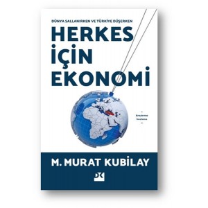 Herkes İçin Ekonomi Dünya Sallanırken