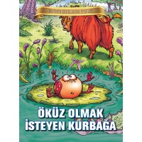 Bugünün Çocuklarına Öyküler Öküz Olmak İsteyen Kurbağa