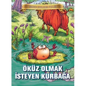 Bugünün Çocuklarına Öyküler Öküz Olmak İsteyen Kurbağa
