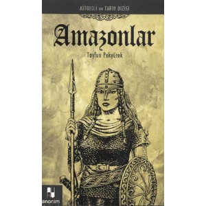 Amazonlar Mitoloji ve Tarih Dizisi Amazonlar Mitoloji ve Tarih Dizisi