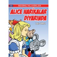 Resimli Klasikler Dizisi Alice Harikalar Diyarında